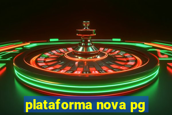 plataforma nova pg